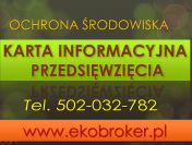 Karta informacyjna przedsięwzięcia, cena, tel. 504-746-203. Decyzja środowiskowa