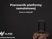 Praca Holandia- Pracownik platformy samolotowej- od zaraz!